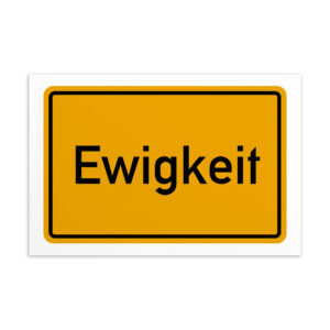 Ein gelbes Schild mit der Aufschrift „Ewigkeit-Postkarte“.