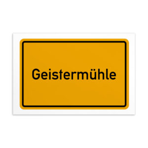 Ein gelbes Schild mit der Geistermühle-Postkarte.