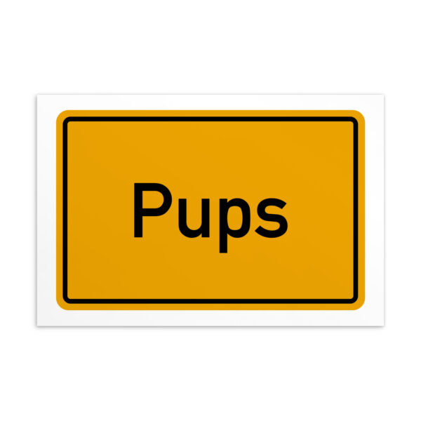 Ein gelbes Pups-Postkarte-Schild mit dem Wort „Pups“.