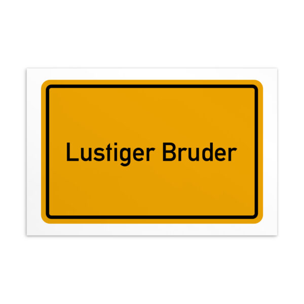 Ein gelb-weißes Lustiger-Bruder-Postkarte-Schild.